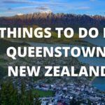 11 BEST Things to Do in Queenstown, New Zealand | Travel Guide