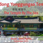 Haedong Yonggungsa Buddhist Temple – The Temple By The Sea | Busan South Korea | 해동 용궁사